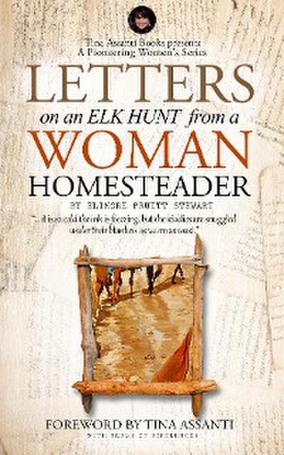 Letters on an Elk Hunt by a Woman Homesteader Annotated with Terms of Reference