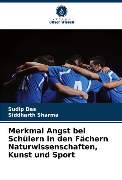Merkmal Angst bei Schülern in den Fächern Naturwissenschaften, Kunst und Sport