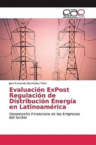 Evaluación ExPost Regulación de Distribución Energía en Latinoamérica
