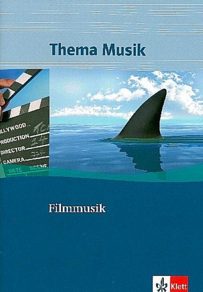 Thema Musik. Themenhefte für die Sekundarstufe I. Filmmusik