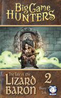 Big Game Hunters: The Tale of the Lizard Baron #2
