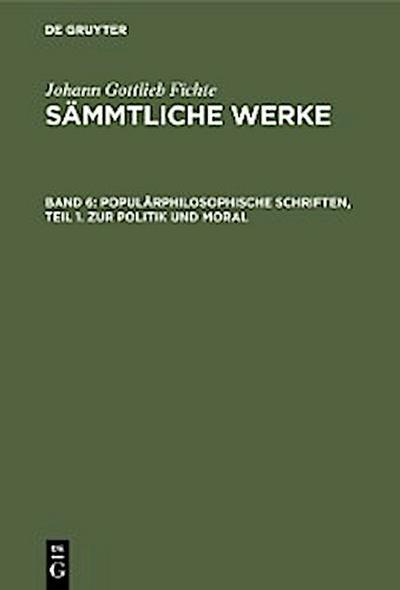 Populärphilosophische Schriften, Teil 1. Zur Politik und Moral