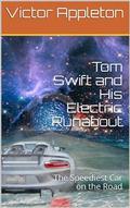 Tom Swift and His Electric Runabout; Or, The Speediest Car on the Road