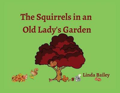 The Squirrels in an Old Lady’s Garden