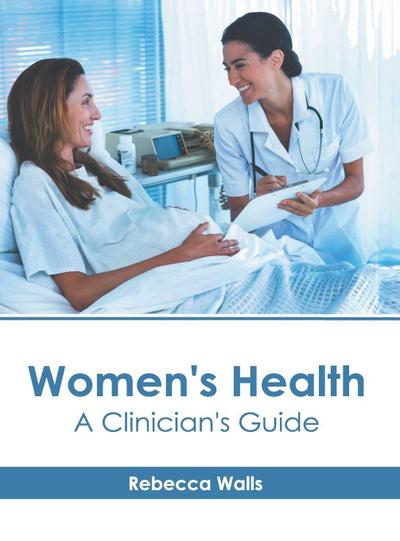Women’s Health: A Clinician’s Guide