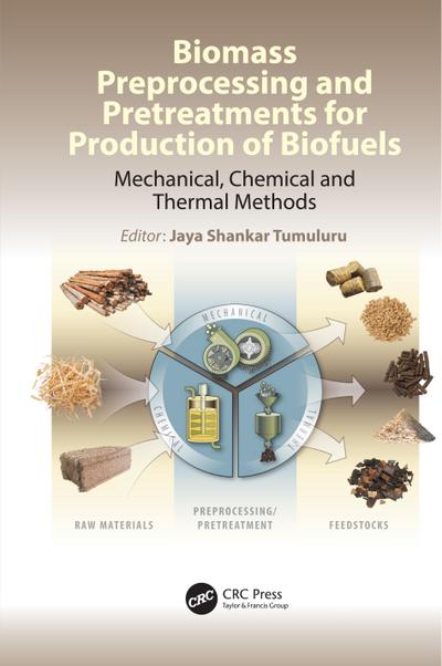 Biomass Preprocessing and Pretreatments for Production of Biofuels
