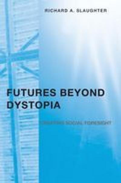 Futures Beyond Dystopia