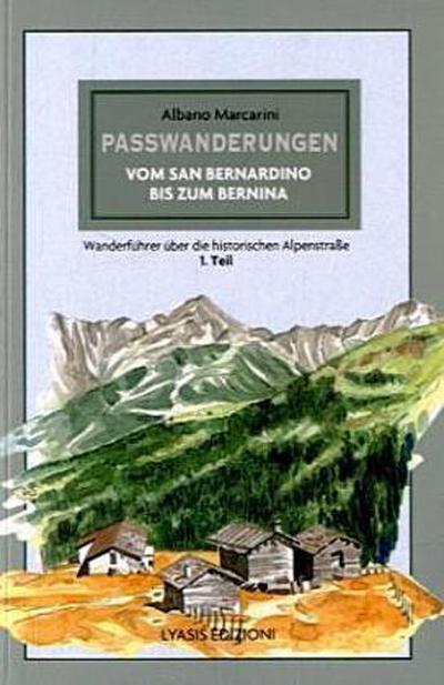 Passwanderungen vom San Bernardino bis zum Bernina