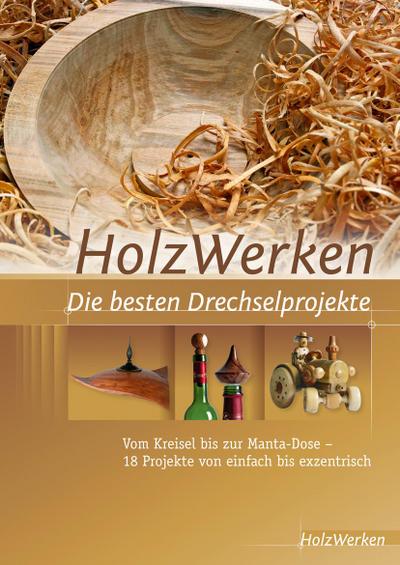 HolzWerken  Die besten Drechselprojekte