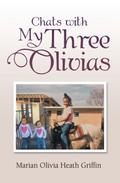 Chats with My Three Olivias