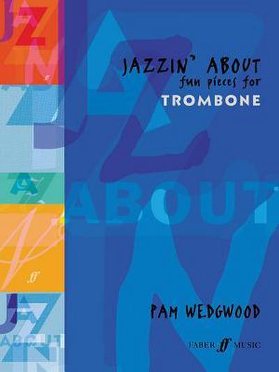 Jazzin’ about -- Fun Pieces for Trombone