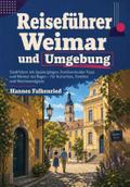 Reiseführer Weimar und Umgebung