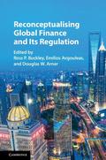 Reconceptualising Global Finance and its Regulation