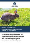 Futterzusatzstoffe in Kaninchenfutter unter Hitzebedingungen