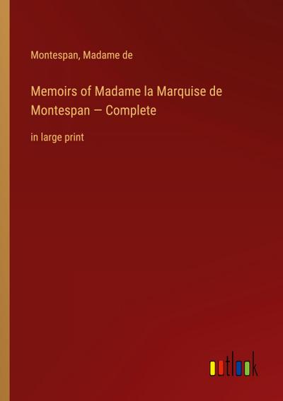 Memoirs of Madame la Marquise de Montespan - Complete