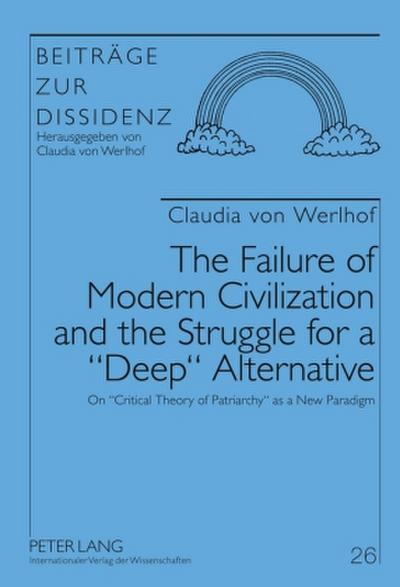 The Failure of Modern Civilization and the Struggle for a ’Deep’ Alternative