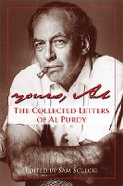 Yours, Al: The Collected Letters of Al Purdy