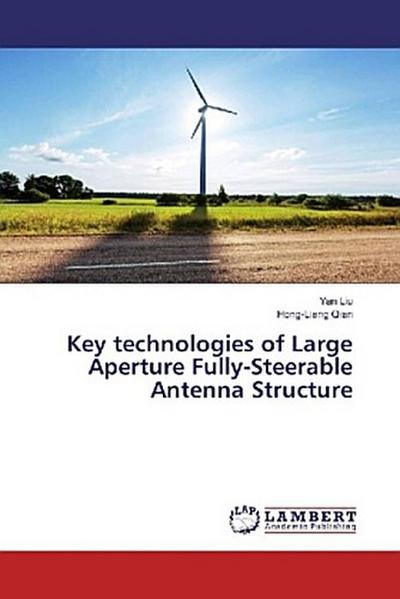 Key technologies of Large Aperture Fully-Steerable Antenna Structure