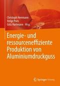 Energie- und ressourceneffiziente Produktion von A