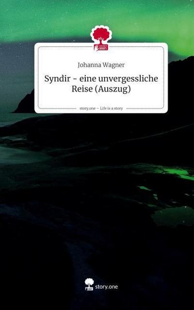 Syndir - eine unvergessliche Reise (Auszug). Life is a Story - story.one