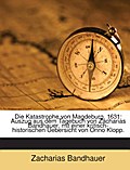 Die Katastrophe von Magdeburg, 1631: Auszug aus de