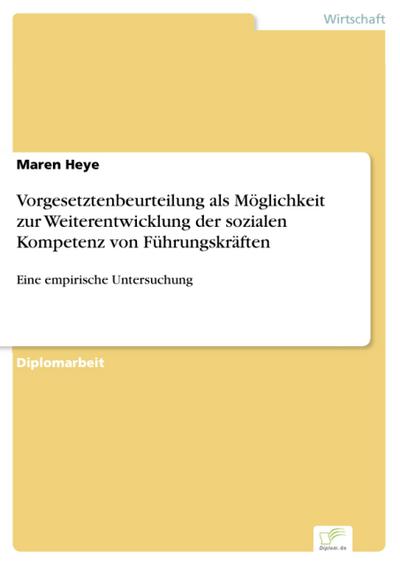 Vorgesetztenbeurteilung als Möglichkeit zur Weiterentwicklung der sozialen Kompetenz von Führungskräften