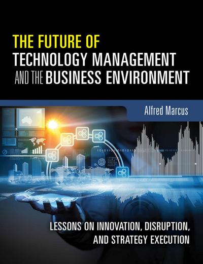 Future of Technology Management and the Business Environment, The