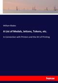 A List of Medals, Jettons, Tokens, etc.