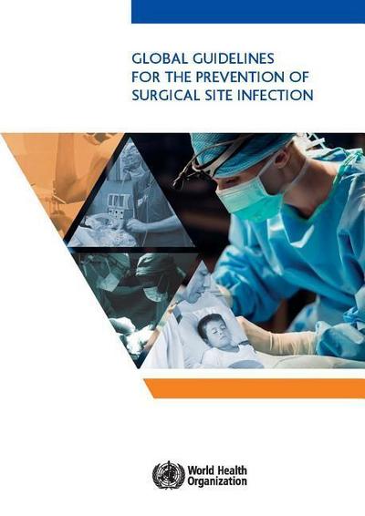 Global Guidelines for the Prevention of Surgical Site Infection
