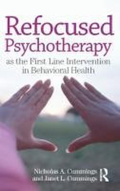 Refocused Psychotherapy as the First Line Intervention in Behavioral Health