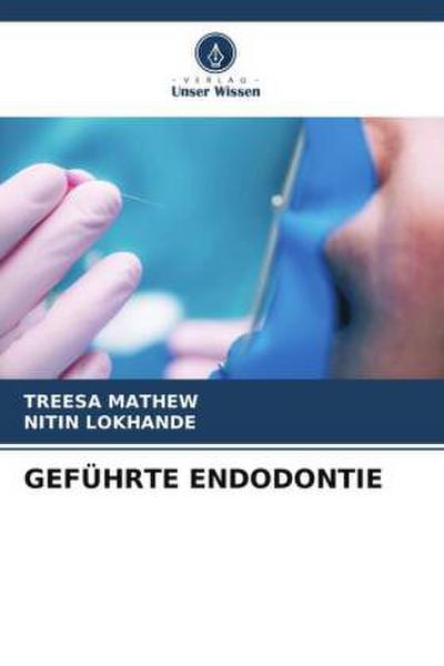 GEFÜHRTE ENDODONTIE