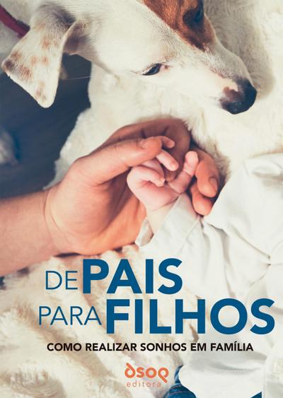 De Pais para Filhos - Como Realizar Sonhos em Família