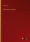 Die Frauen um Goethe