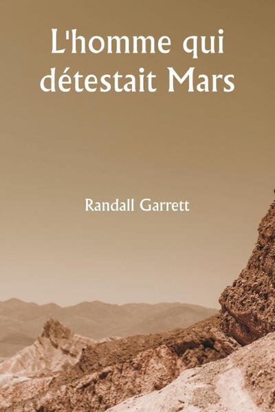 L’homme qui détestait Mars