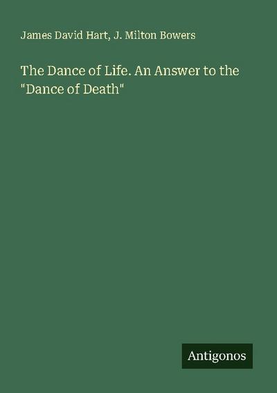 The Dance of Life. An Answer to the "Dance of Death"