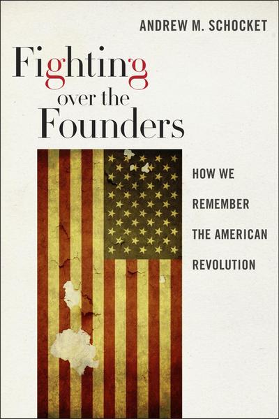 Fighting Over the Founders