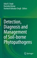 Detection, Diagnosis and Management of Soil-borne Phytopathogens