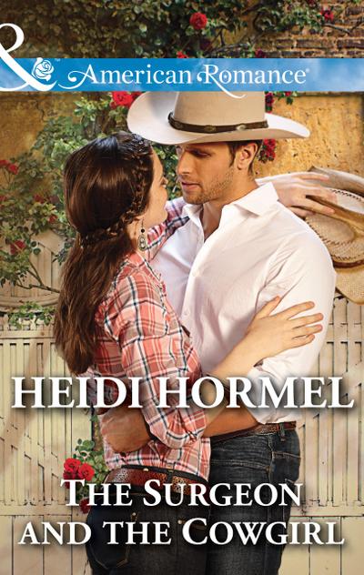 The Surgeon And The Cowgirl (Mills & Boon American Romance)