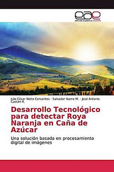 Desarrollo Tecnológico para detectar Roya Naranja en Caña de Azúcar