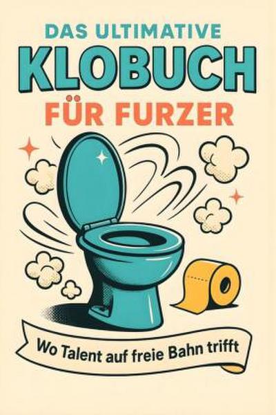 Das ultimative Klobuch für Furzer
