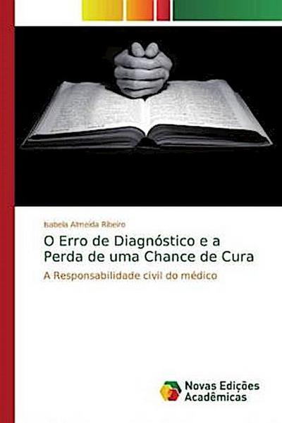 O Erro de Diagnóstico e a Perda de uma Chance de Cura - Isabela Almeida Ribeiro