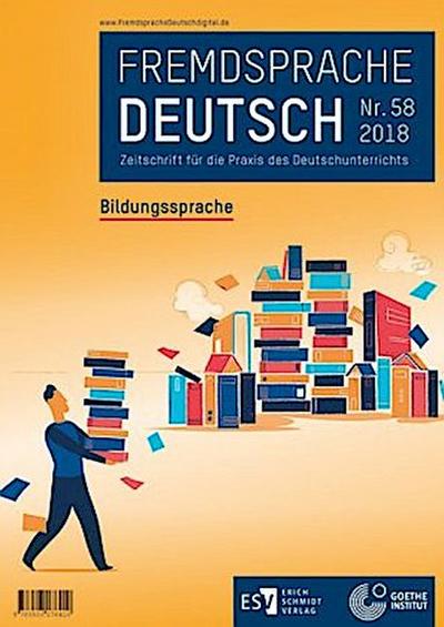 Fremdsprache Deutsch  -  - Heft 58 (2018): Bildungssprache. Nr.58
