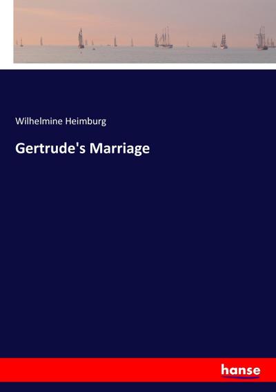 Gertrude’s Marriage