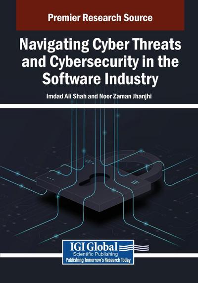 Navigating Cyber Threats and Cybersecurity in the Software Industry