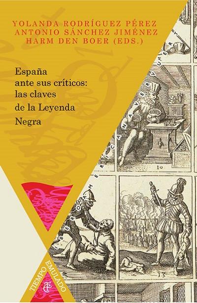 España ante sus críticos: las claves de la Leyenda Negra.