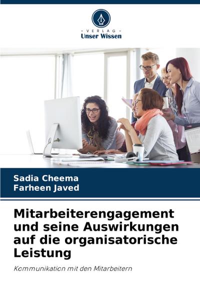 Mitarbeiterengagement und seine Auswirkungen auf die organisatorische Leistung