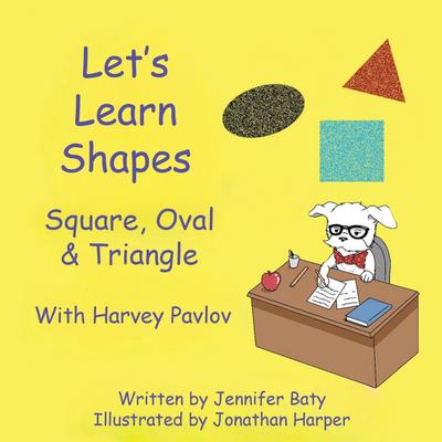 Let’s Learn Shapes with Harvey Pavlov