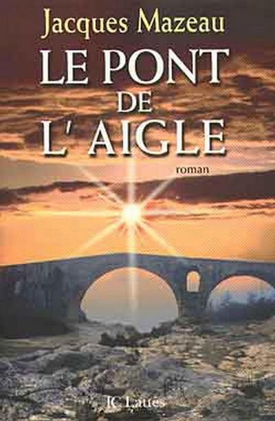 Le pont de l’aigle