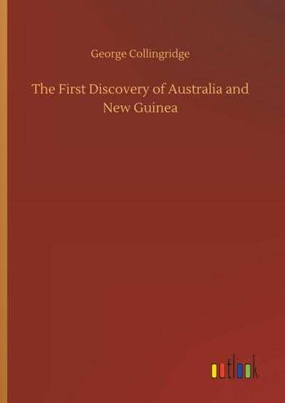 The First Discovery of Australia and New Guinea