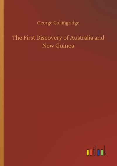 The First Discovery of Australia and New Guinea